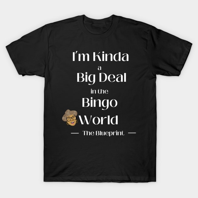 Big Deal T-Shirt by Confessions Of A Bingo Addict